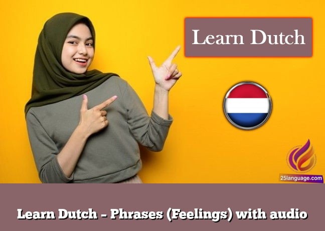 Learn Dutch – Phrases (Feelings) with audio