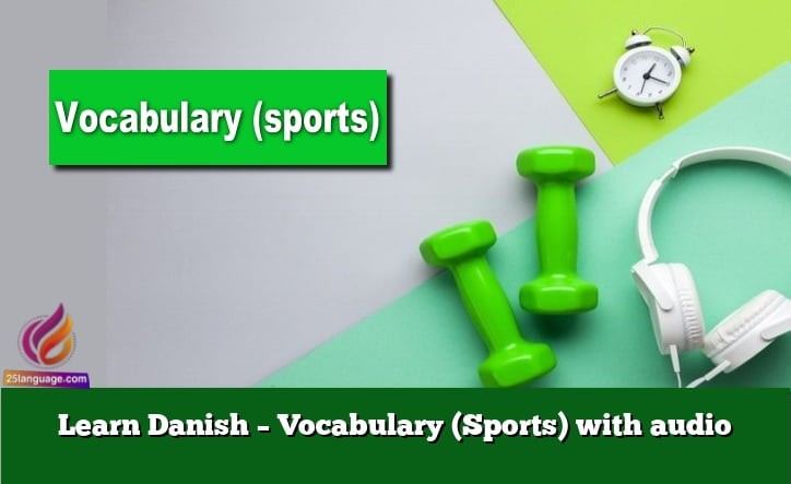 Learn Danish – Vocabulary (Sports) with audio