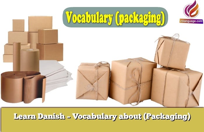 Learn Danish – Vocabulary about (Packaging)