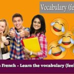 Learn French – Learn the vocabulary (feelings)