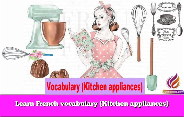 Learn French vocabulary (Kitchen appliances)