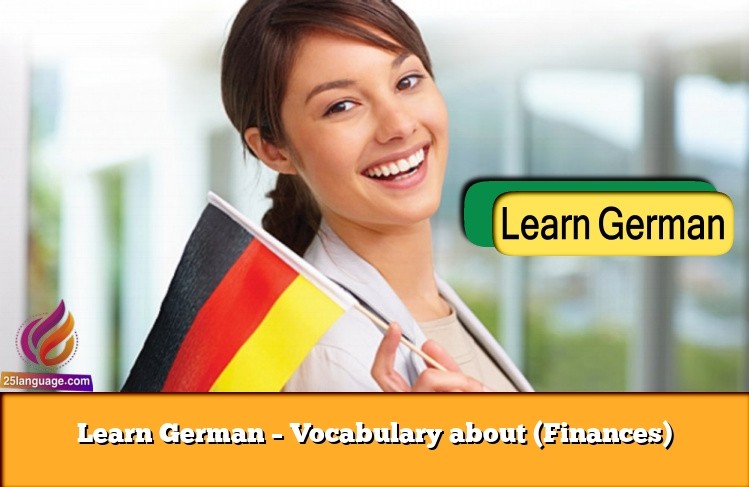 Learn German – Vocabulary about (Finances)