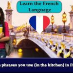 Learn phrases you use (in the kitchen) in French