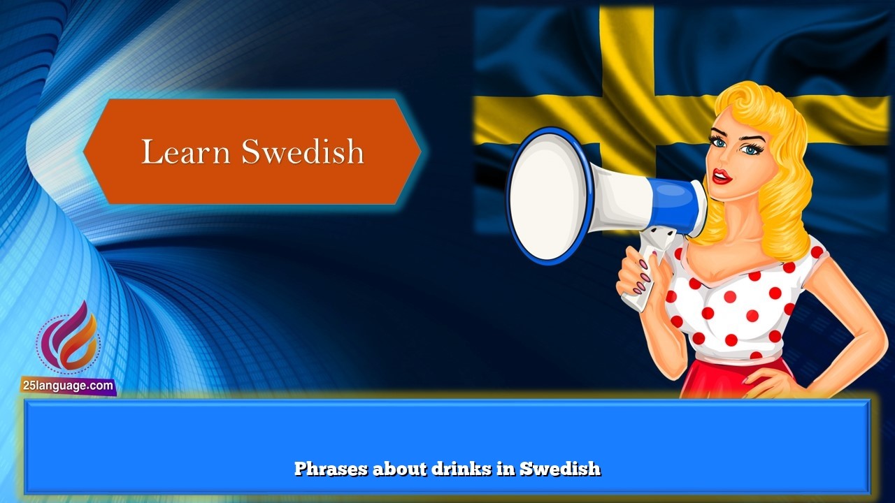 Phrases about drinks in Swedish