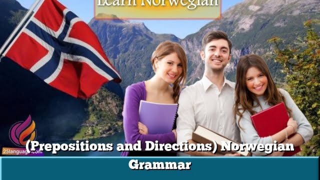 (Prepositions and Directions) Norwegian Grammar