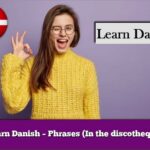 Learn Danish – Phrases (In the discotheque)