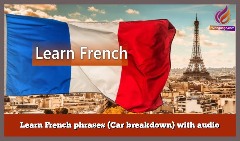 Learn French phrases (Car breakdown) with audio