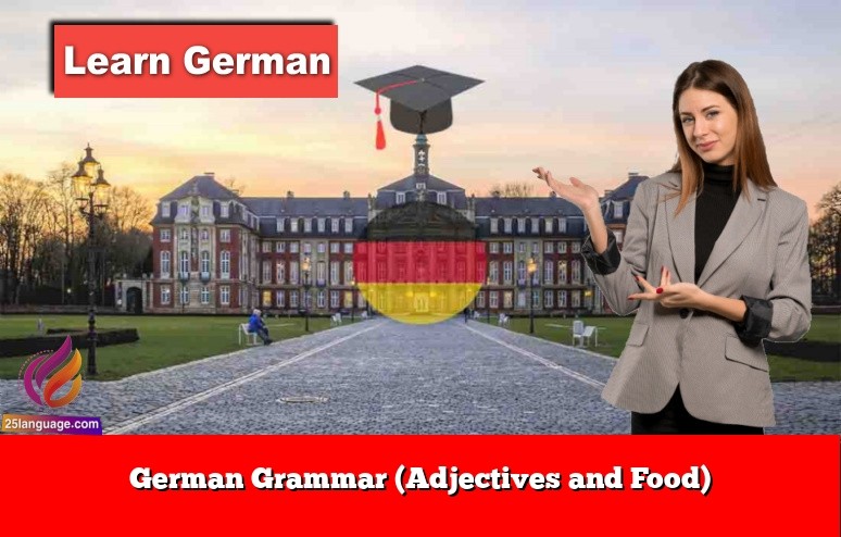 German Grammar (Adjectives and Food)