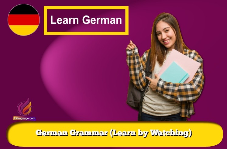 German Grammar (Learn by Watching)