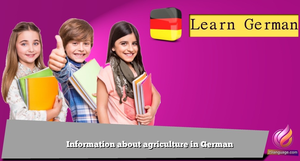 Information about agriculture in German