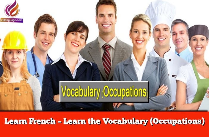 Learn French – Learn the Vocabulary (Occupations)