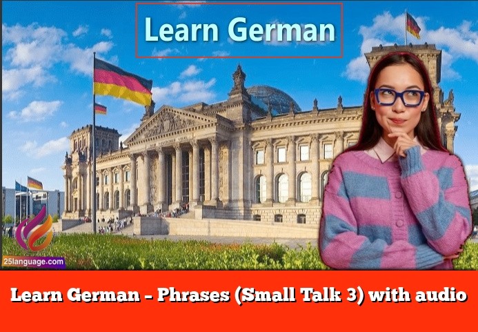 Learn German – Phrases (Small Talk 3) with audio