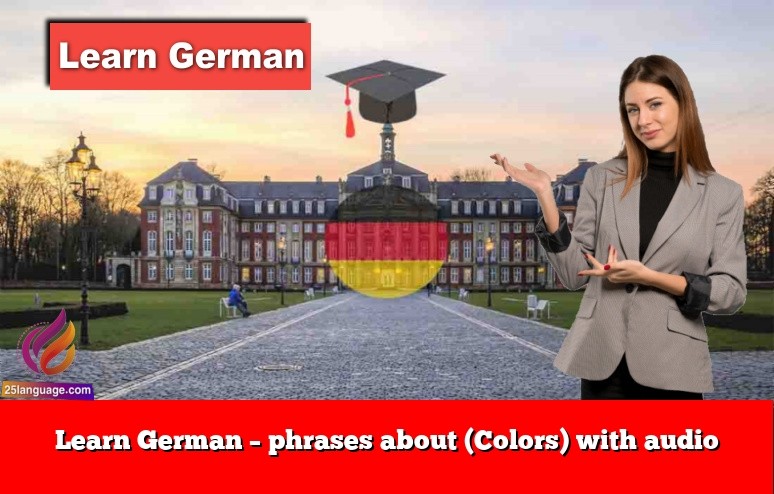 Learn German – phrases about (Colors) with audio