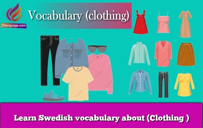 Learn Swedish vocabulary about (Clothing )