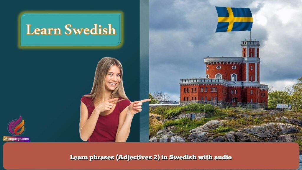 Learn phrases (Adjectives 2) in Swedish with audio