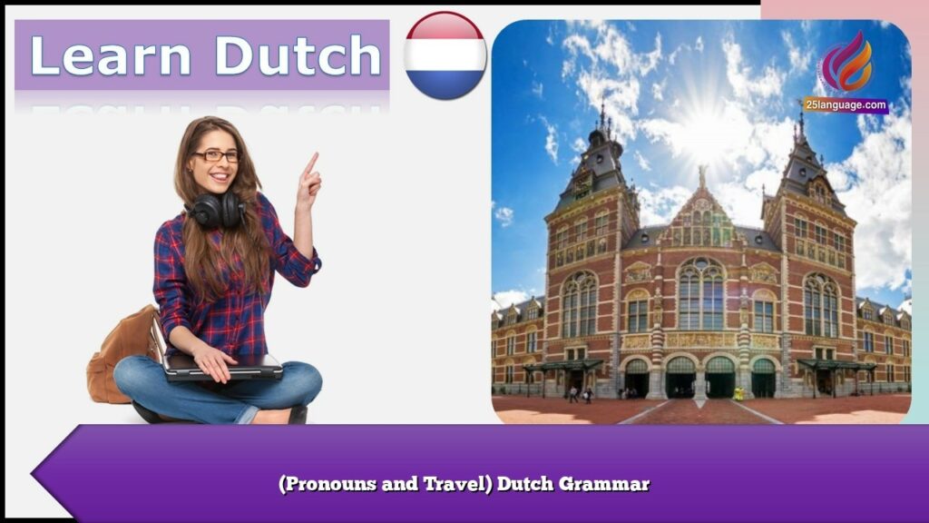 (Pronouns and Travel) Dutch Grammar
