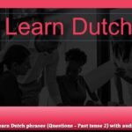 Learn Dutch phrases (Questions – Past tense 2) with audio