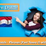 Learn Dutch – Phrases (Past Tense 2) with Audio