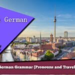 German Grammar (Pronouns and Travel)