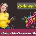 Learn Dutch – Using Vocabulary (Music)
