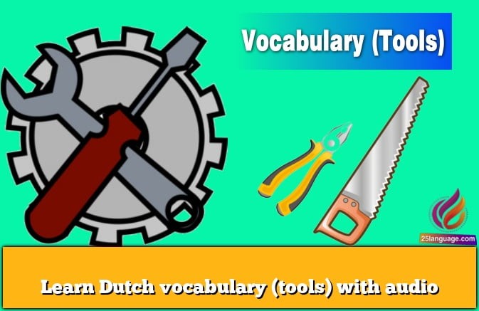 Learn Dutch vocabulary (tools) with audio