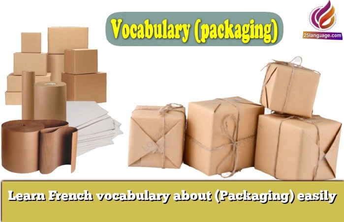 Learn French vocabulary about (Packaging) easily