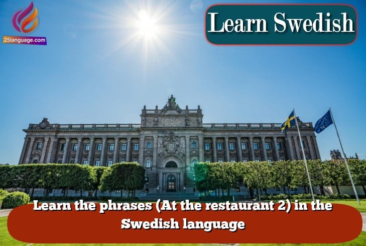 Learn the phrases (At the restaurant 2) in the Swedish language