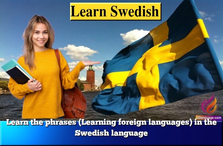 Learn the phrases (Learning foreign languages) in the Swedish language