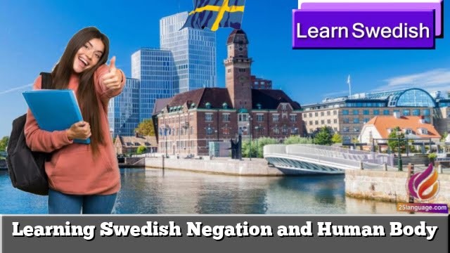 Learning Swedish  Negation and Human Body