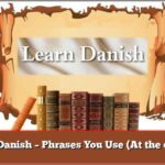 Learn Danish – Phrases You Use (At the doctor)