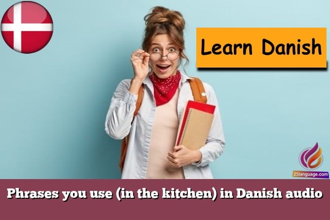 Phrases you use (in the kitchen) in Danish audio