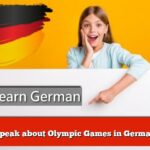 Speak about Olympic Games in German