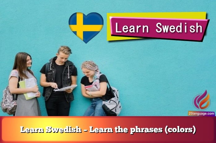 Learn Swedish – Learn the phrases (colors)