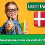 Learn Danish phrases (to be allowed to) with audio