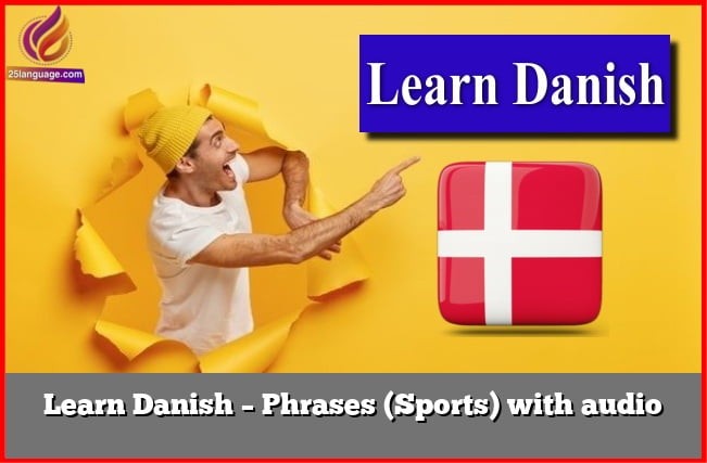 Learn Danish – Phrases (Sports) with audio