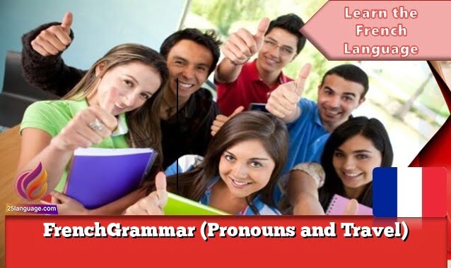 FrenchGrammar (Pronouns and Travel)