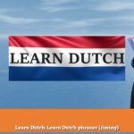Learn Dutch-Learn Dutch phrases (timing)