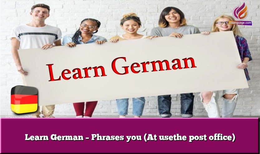 Learn German – Phrases you (At  usethe post office)