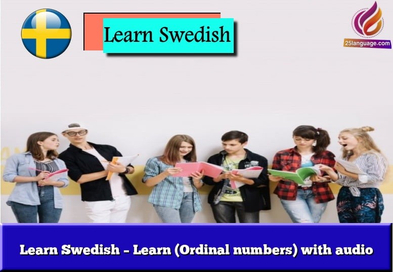 Learn Swedish – Learn (Ordinal numbers) with audio