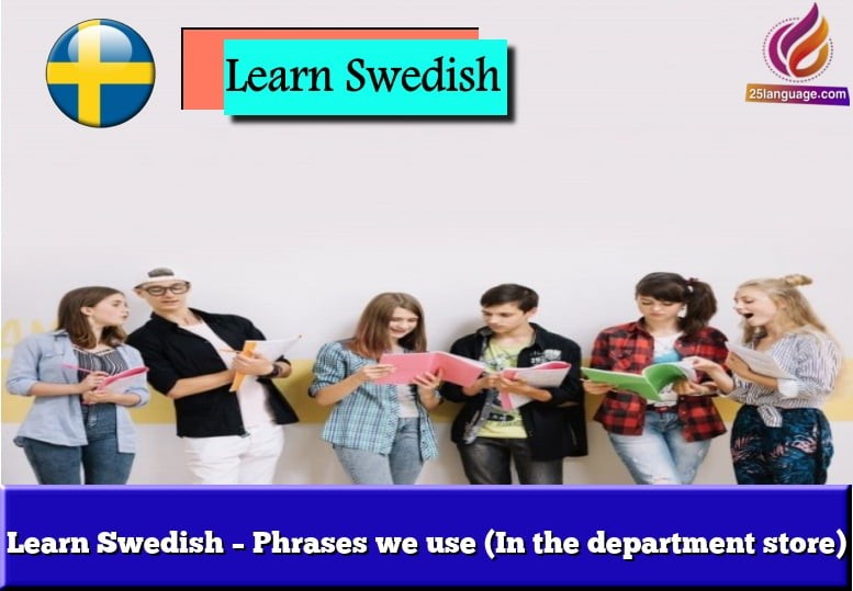 Learn Swedish – Phrases we use (In the department store)