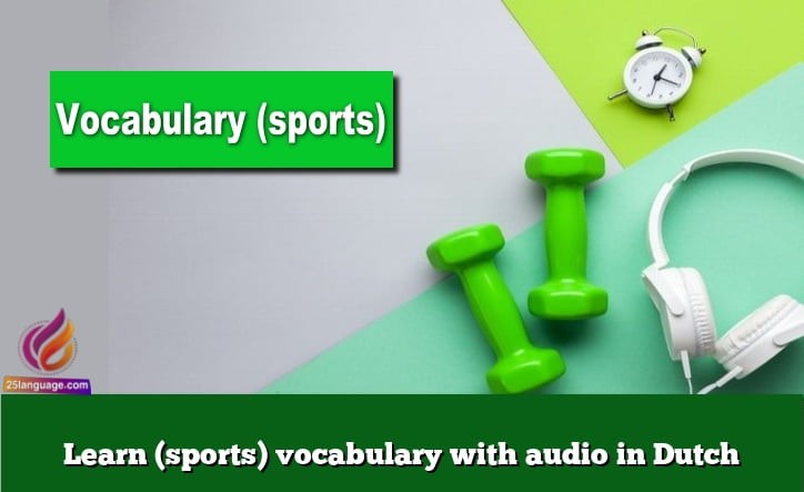 Learn (sports) vocabulary with audio in Dutch