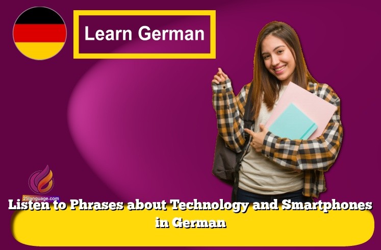 Listen to Phrases about Technology and Smartphones in German
