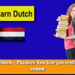 Learn Dutch – Phrases You Use (on route) with sound