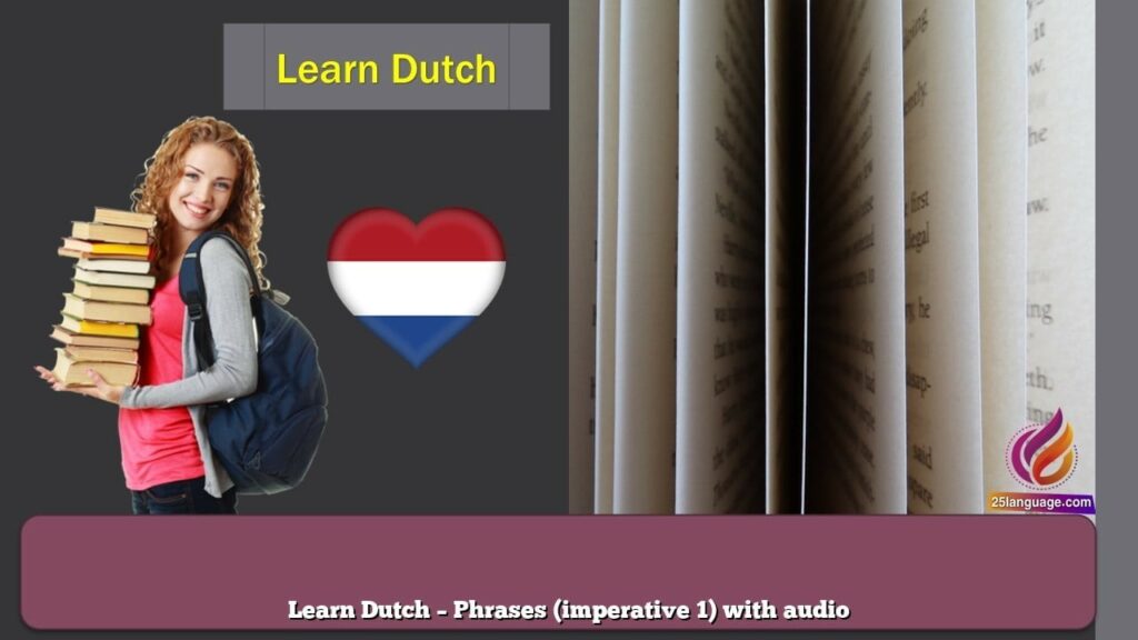 Learn Dutch – Phrases (imperative 1) with audio