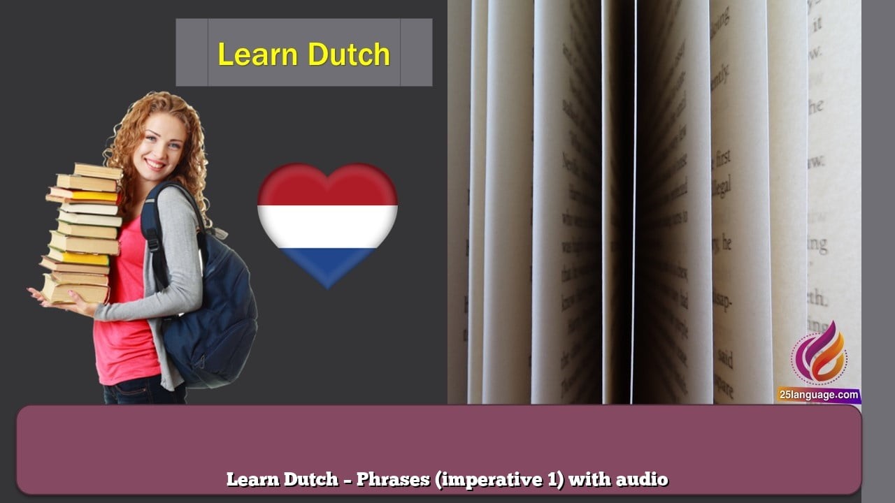 Learn Dutch – Phrases (imperative 1) with audio