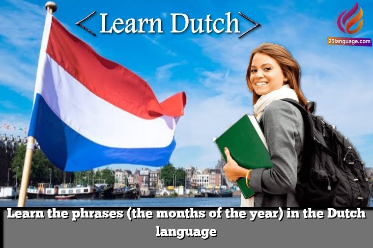 Learn the phrases (the months of the year) in the Dutch language