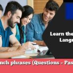 Learn French phrases (Questions – Past tense 2)