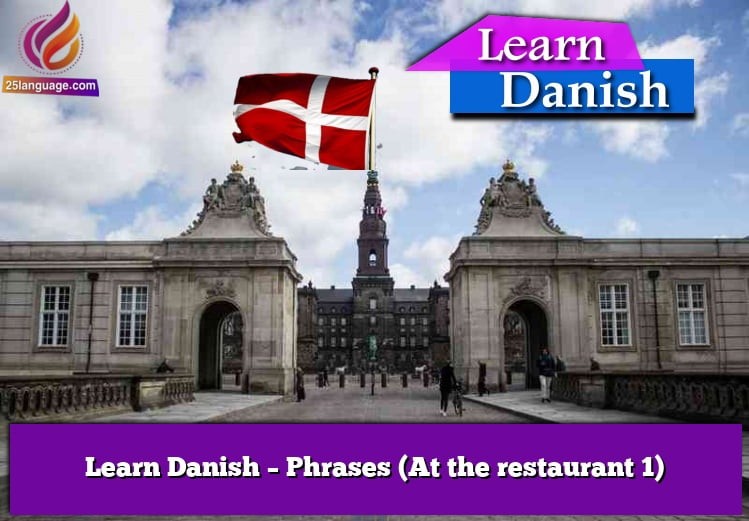 Learn Danish – Phrases (At the restaurant 1)