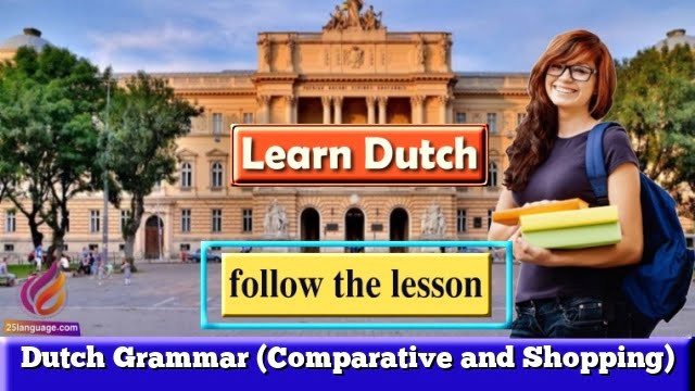 Dutch Grammar (Comparative and Shopping)