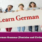 German Grammar (Feminine and Clothes)